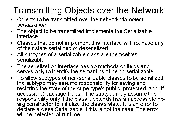 Transmitting Objects over the Network • Objects to be transmitted over the network via