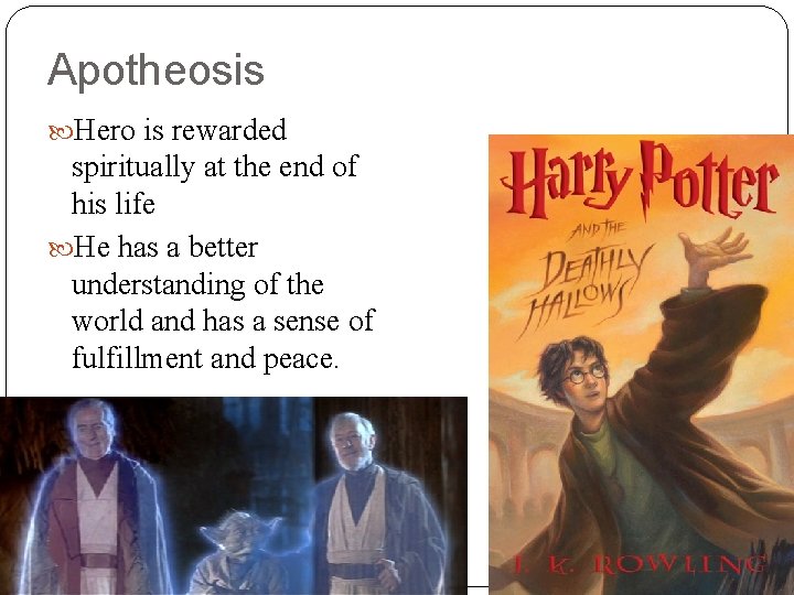 Apotheosis Hero is rewarded spiritually at the end of his life He has a