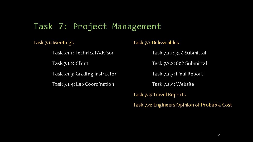 Task 7: Project Management Task 7. 1: Meetings Task 7. 2 Deliverables Task 7.