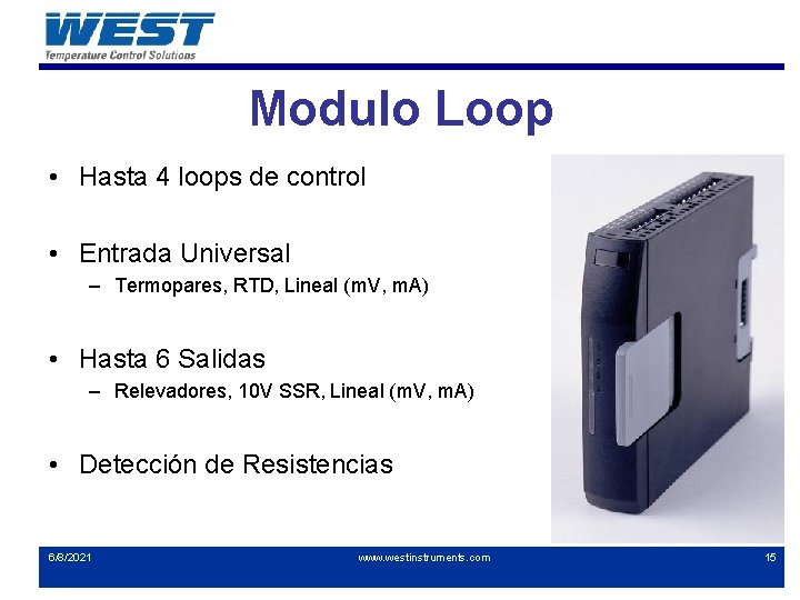 Modulo Loop • Hasta 4 loops de control • Entrada Universal – Termopares, RTD,
