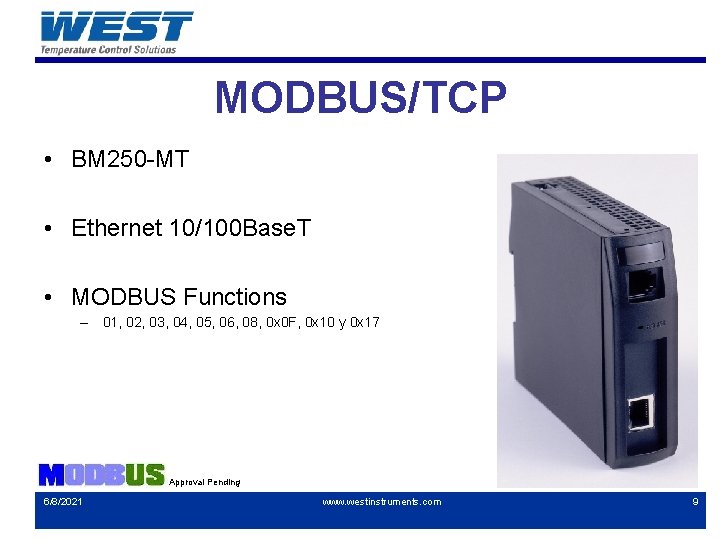 MODBUS/TCP • BM 250 -MT • Ethernet 10/100 Base. T • MODBUS Functions –