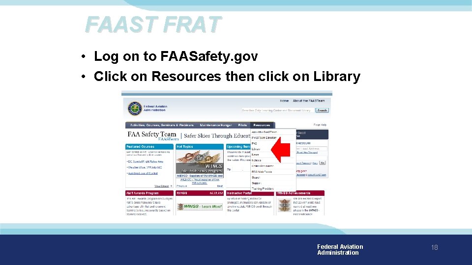 FAAST FRAT • Log on to FAASafety. gov • Click on Resources then click FAAST FRAT • Log on to FAASafety. gov • Click on Resources then click