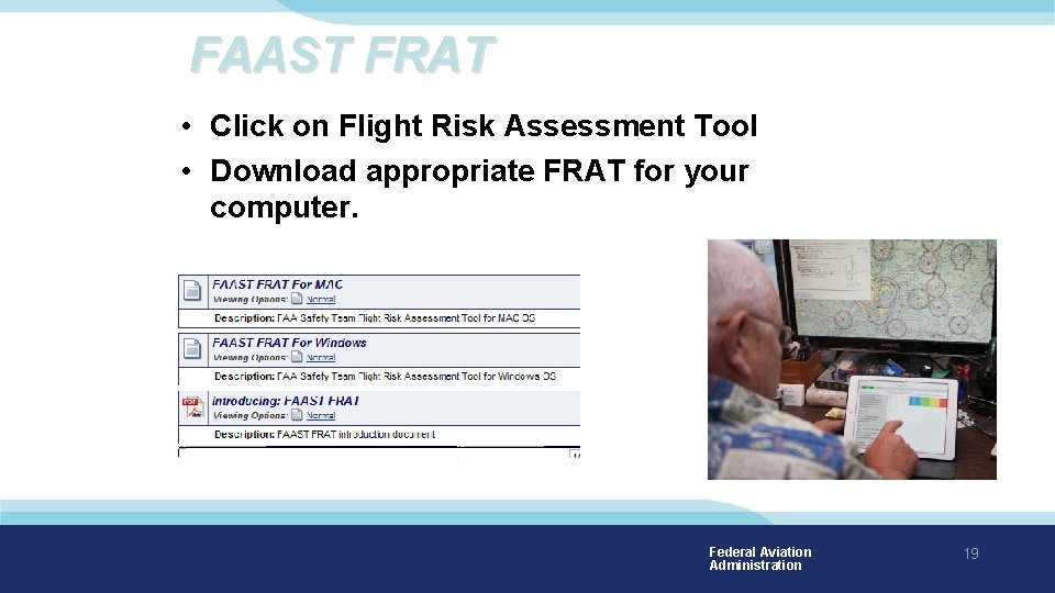 FAAST FRAT • Click on Flight Risk Assessment Tool • Download appropriate FRAT for FAAST FRAT • Click on Flight Risk Assessment Tool • Download appropriate FRAT for