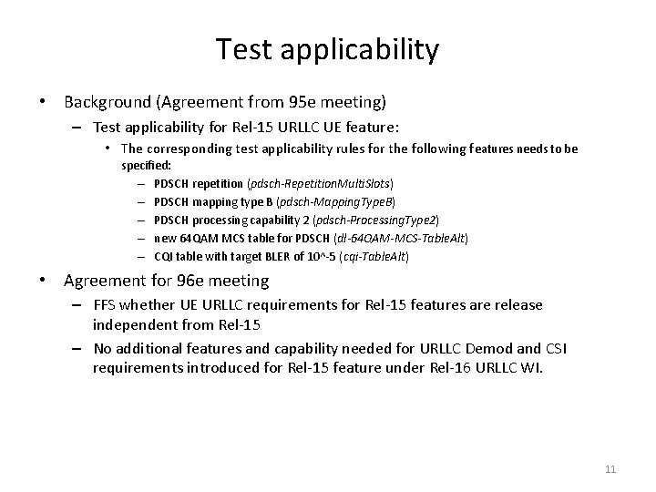 Test applicability • Background (Agreement from 95 e meeting) – Test applicability for Rel-15