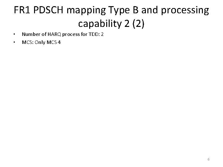 FR 1 PDSCH mapping Type B and processing capability 2 (2) • • Number