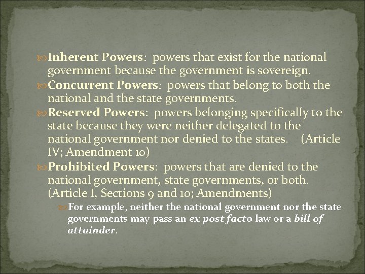  Inherent Powers: powers that exist for the national government because the government is