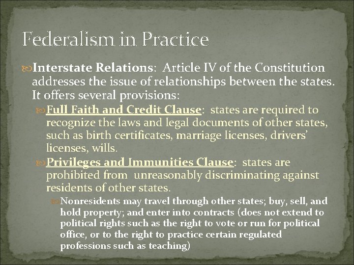 Federalism in Practice Interstate Relations: Article IV of the Constitution addresses the issue of
