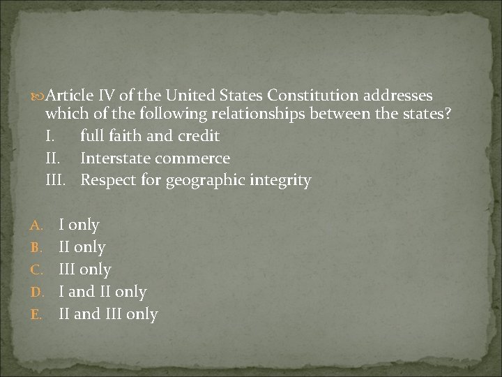  Article IV of the United States Constitution addresses which of the following relationships
