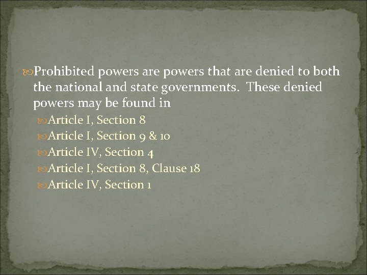  Prohibited powers are powers that are denied to both the national and state