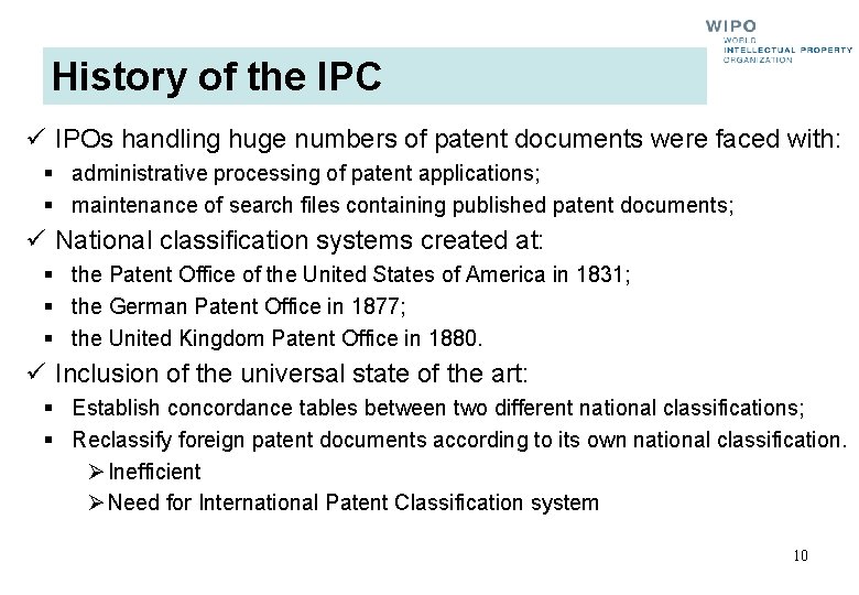 History of the IPC ü IPOs handling huge numbers of patent documents were faced History of the IPC ü IPOs handling huge numbers of patent documents were faced