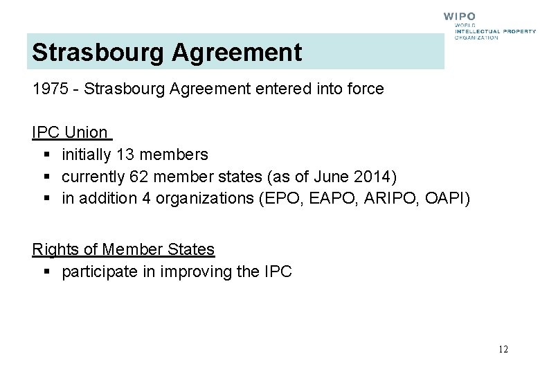 Strasbourg Agreement 1975 - Strasbourg Agreement entered into force IPC Union § initially 13 Strasbourg Agreement 1975 - Strasbourg Agreement entered into force IPC Union § initially 13