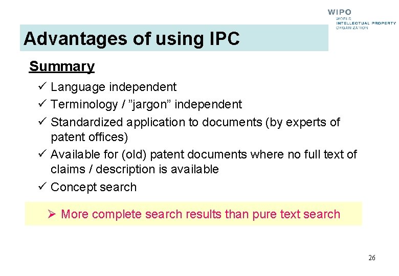 Advantages of using IPC Summary ü Language independent ü Terminology / ”jargon” independent ü Advantages of using IPC Summary ü Language independent ü Terminology / ”jargon” independent ü