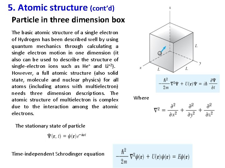 5. Atomic structure (cont’d) Particle in three dimension box The basic atomic structure of