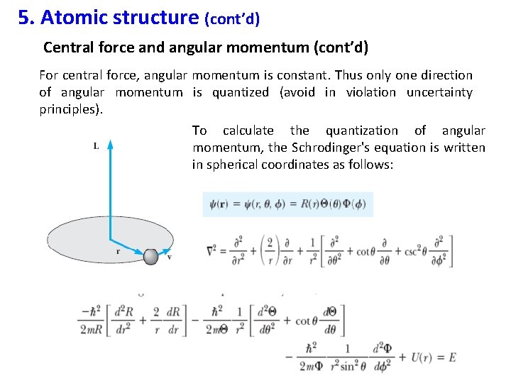 5. Atomic structure (cont’d) Central force and angular momentum (cont’d) For central force, angular