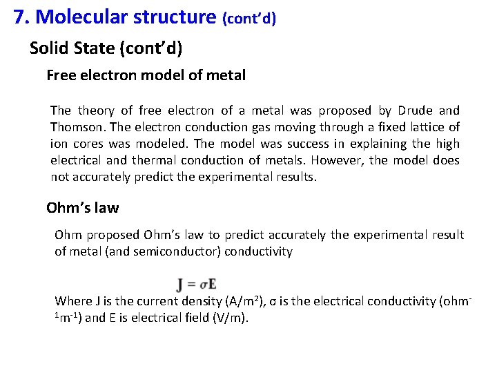 7. Molecular structure (cont’d) Solid State (cont’d) Free electron model of metal The theory