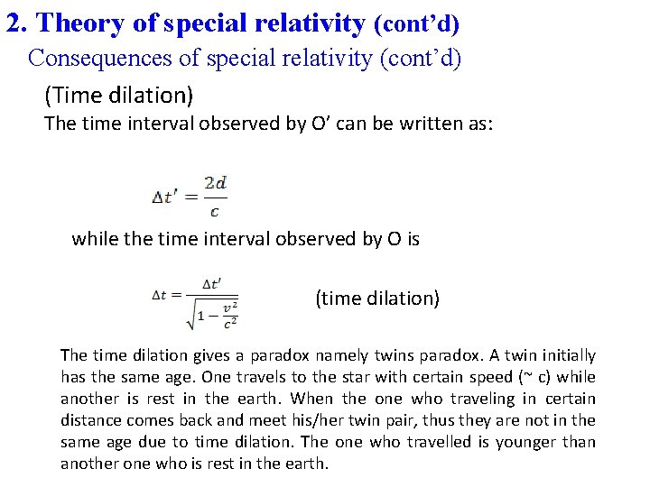 2. Theory of special relativity (cont’d) Consequences of special relativity (cont’d) (Time dilation) The