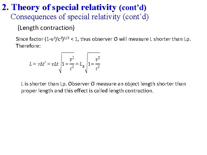 2. Theory of special relativity (cont’d) Consequences of special relativity (cont’d) (Length contraction) Since