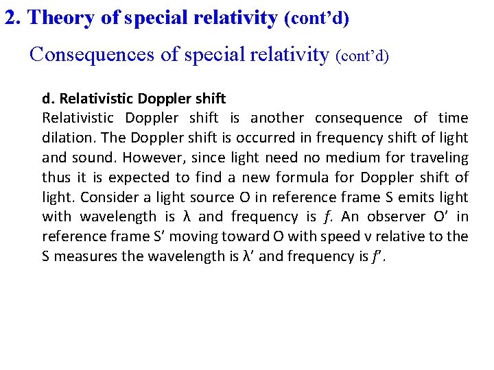 2. Theory of special relativity (cont’d) Consequences of special relativity (cont’d) d. Relativistic Doppler