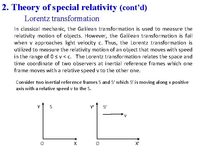 2. Theory of special relativity (cont’d) Lorentz transformation In classical mechanic, the Galilean transformation