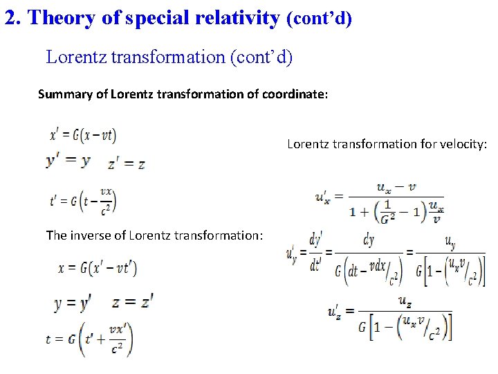 2. Theory of special relativity (cont’d) Lorentz transformation (cont’d) Summary of Lorentz transformation of