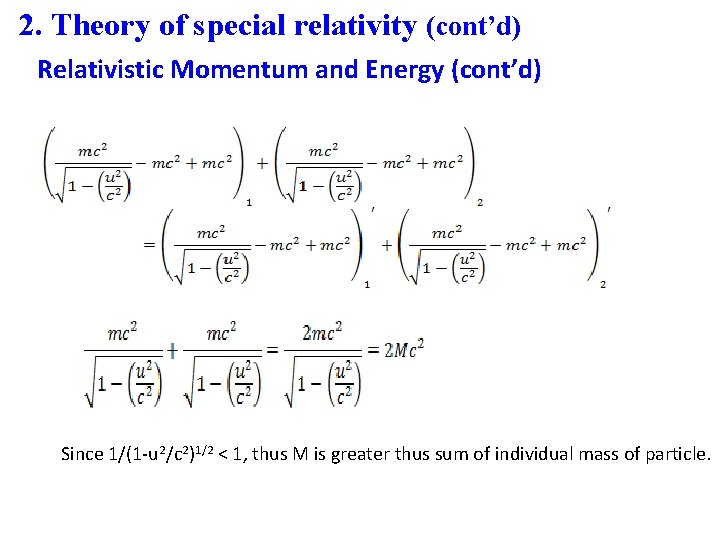 2. Theory of special relativity (cont’d) Relativistic Momentum and Energy (cont’d) Since 1/(1 -u