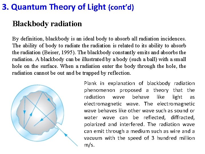 3. Quantum Theory of Light (cont’d) Blackbody radiation By definition, blackbody is an ideal