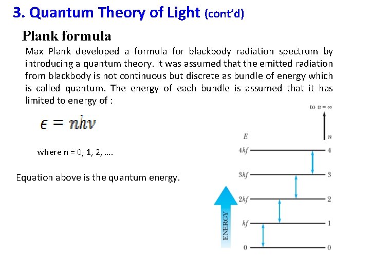 3. Quantum Theory of Light (cont’d) Plank formula Max Plank developed a formula for