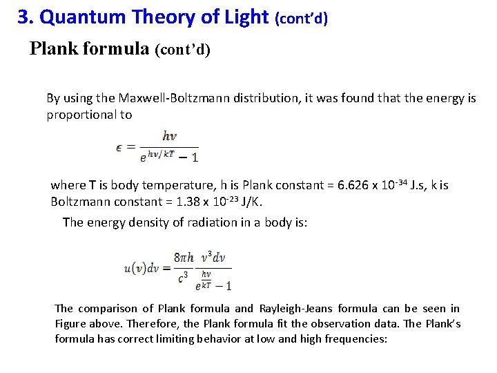 3. Quantum Theory of Light (cont’d) Plank formula (cont’d) By using the Maxwell-Boltzmann distribution,