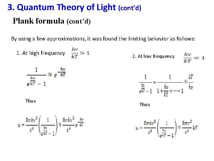 3. Quantum Theory of Light (cont’d) Plank formula (cont’d) By using a few approximations,