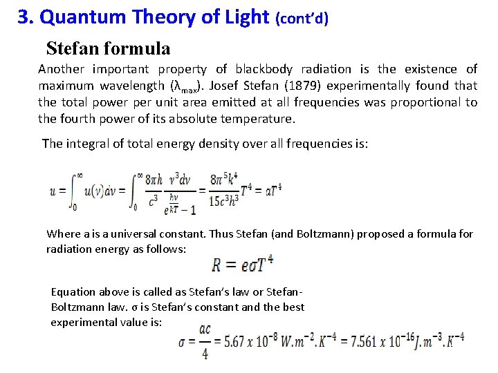 3. Quantum Theory of Light (cont’d) Stefan formula Another important property of blackbody radiation