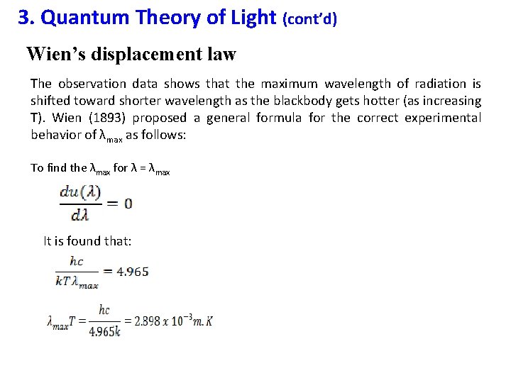 3. Quantum Theory of Light (cont’d) Wien’s displacement law The observation data shows that