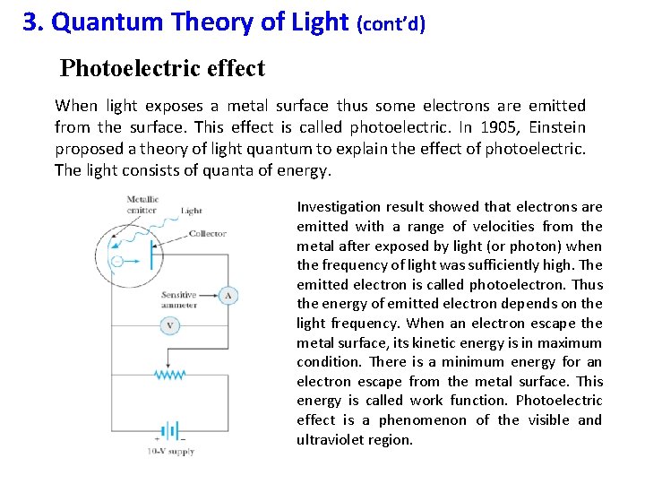 3. Quantum Theory of Light (cont’d) Photoelectric effect When light exposes a metal surface