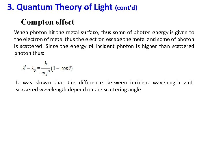 3. Quantum Theory of Light (cont’d) Compton effect When photon hit the metal surface,