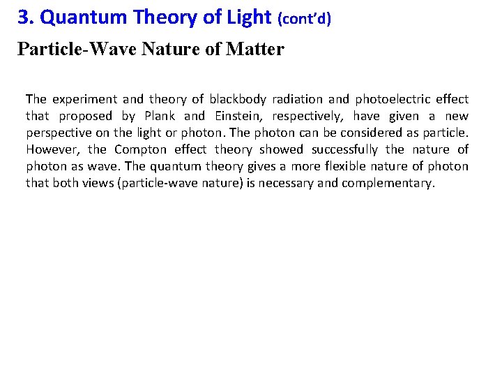 3. Quantum Theory of Light (cont’d) Particle-Wave Nature of Matter The experiment and theory
