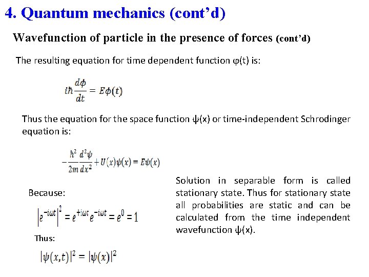 4. Quantum mechanics (cont’d) Wavefunction of particle in the presence of forces (cont’d) The