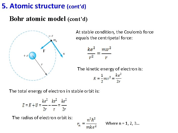 5. Atomic structure (cont’d) Bohr atomic model (cont’d) At stable condition, the Coulomb force
