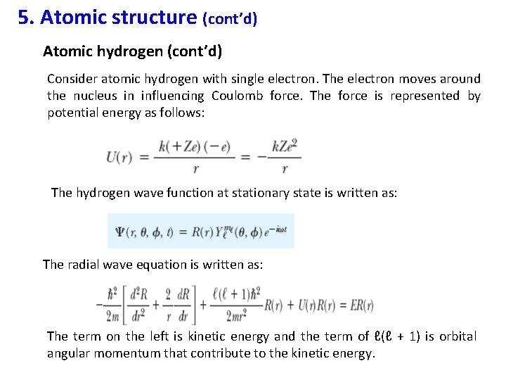 5. Atomic structure (cont’d) Atomic hydrogen (cont’d) Consider atomic hydrogen with single electron. The 5. Atomic structure (cont’d) Atomic hydrogen (cont’d) Consider atomic hydrogen with single electron. The