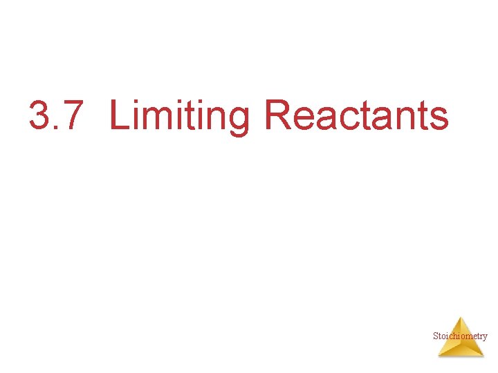 3. 7 Limiting Reactants Stoichiometry 