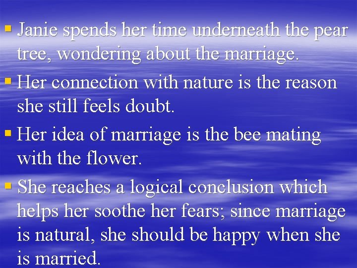 § Janie spends her time underneath the pear tree, wondering about the marriage. §