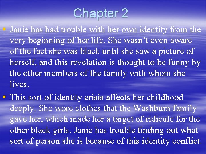 Chapter 2 § Janie has had trouble with her own identity from the very