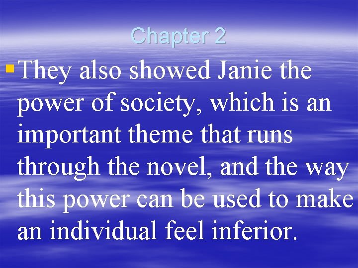 Chapter 2 § They also showed Janie the power of society, which is an