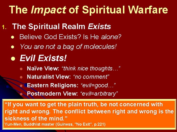 The Impact of Spiritual Warfare 1. The Spiritual Realm Exists l Believe God Exists?