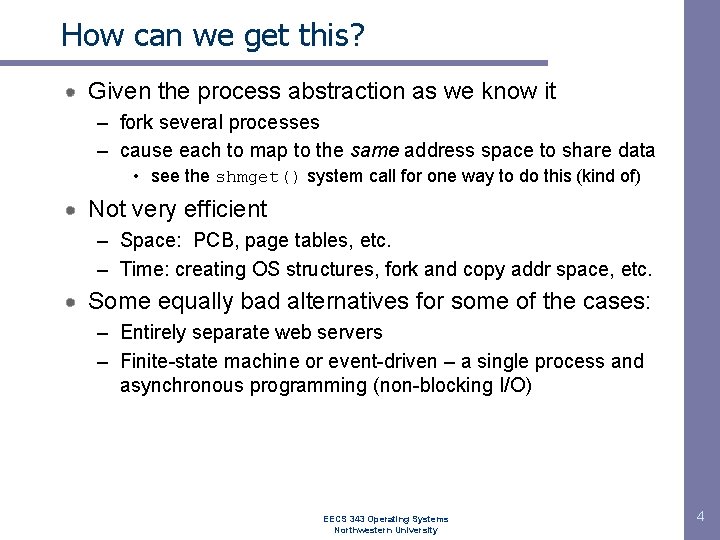 How can we get this? Given the process abstraction as we know it – How can we get this? Given the process abstraction as we know it –