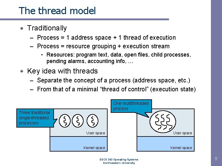 The thread model Traditionally – Process = 1 address space + 1 thread of The thread model Traditionally – Process = 1 address space + 1 thread of