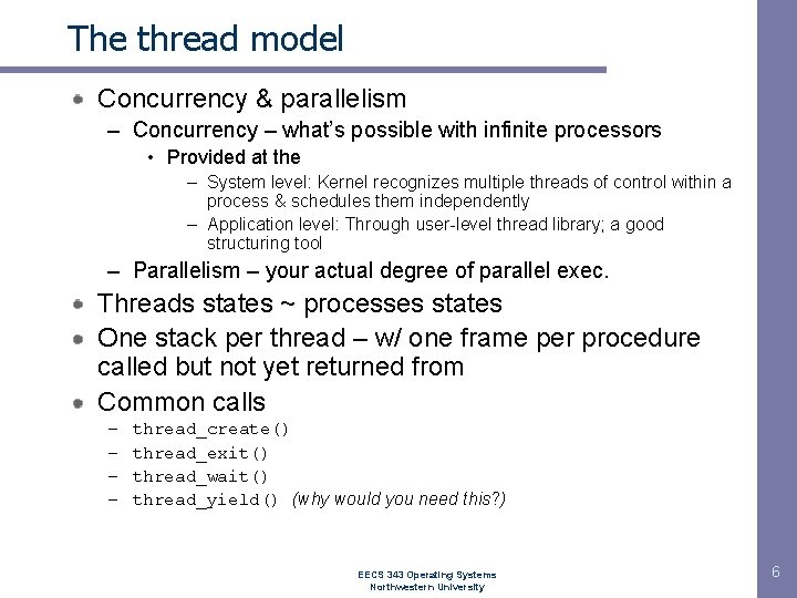 The thread model Concurrency & parallelism – Concurrency – what’s possible with infinite processors The thread model Concurrency & parallelism – Concurrency – what’s possible with infinite processors