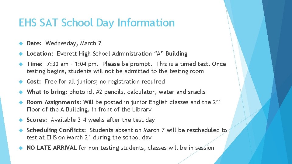 EHS SAT School Day Information Date: Wednesday, March 7 Location: Everett High School Administration