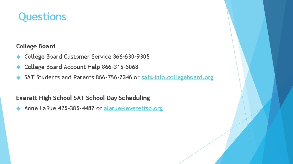 Questions College Board Customer Service 866 -630 -9305 College Board Account Help 866 -315