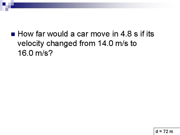 n How far would a car move in 4. 8 s if its velocity