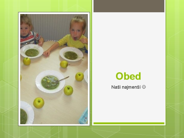 Obed Naši najmenší 
