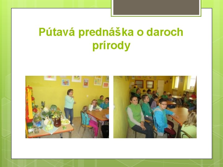 Pútavá prednáška o daroch prírody 